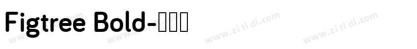 Figtree Bold字体转换